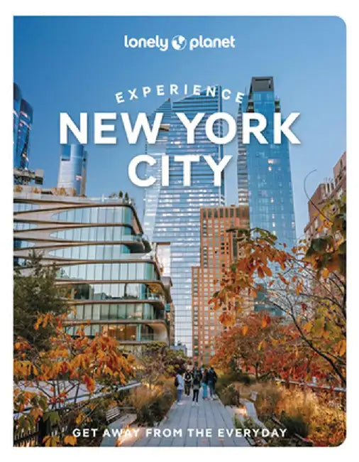 Lonely Planet Experience New York City by Lonely Planet