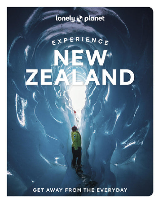 Lonely Planet Experience New Zealand by Brett Atkinson, Peter Dragicevich, Jacqui Gibson