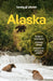 Lonely Planet Alaska: Plan the Trip of a Lifetime Detailed Itineraries & Maps Insider Tips Covers Juneau & the Alexander Archipelago, Anchorage and Mo by Regis St Louis, Melody Burdette, Kevin Raub