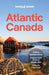 Lonely Planet Atlantic Canada: Plan the Trip of a Lifetime Detailed Itineraries & Maps Insider Tips Covers Nova Scotia, New Brunswick, Prince Edward I by Darcy Rhyno, Jennifer Bain, Carolyn B. Heller