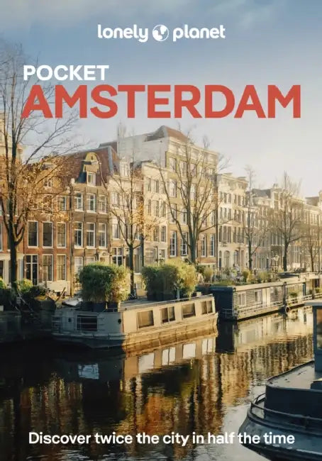 Lonely Planet Pocket Amsterdam: Discover Twice the City in Half the Time Top Sights Maps & Walking Tours Covers Rijksmuseum, Vondelpark, Anne Frank Ho by Catherine Le Nevez, Mark Elliott, Barbara Woolsey