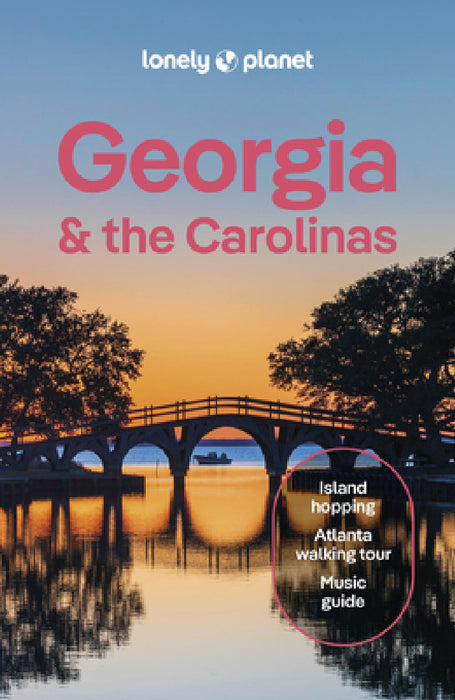 Lonely Planet Georgia & the Carolinas by Amy C. Balfour, Rachel Chang, Caroline Eubanks