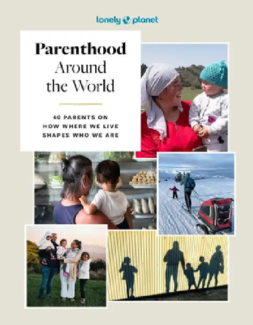 Lonely Planet Parenthood Around the World by Lonely Planet