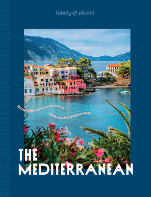 Lonely Planet the Mediterranean by Lonely Planet