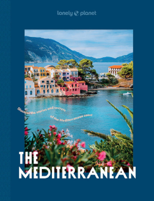Lonely Planet the Mediterranean by Lonely Planet