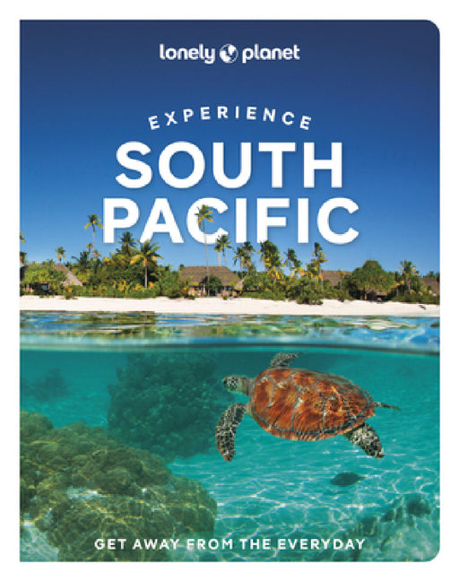 Lonely Planet Experience South Pacific by Craig McLachlan, Brett Atkinson, Neema Githere