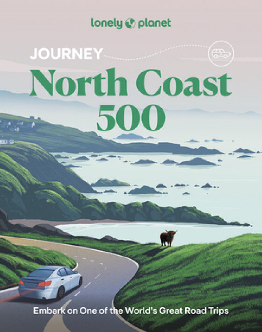 Lonely Planet Journey North Coast 500 by Neil Wilson, Mike Maceacheran