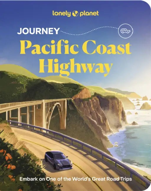 Lonely Planet Journey Pacific Coast Highway by Margot Bigg, Sharael Kolberg, Amelia Mularz