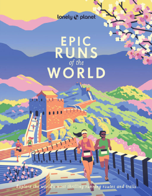 Lonely Planet Epic Runs of the World by Lonely Planet