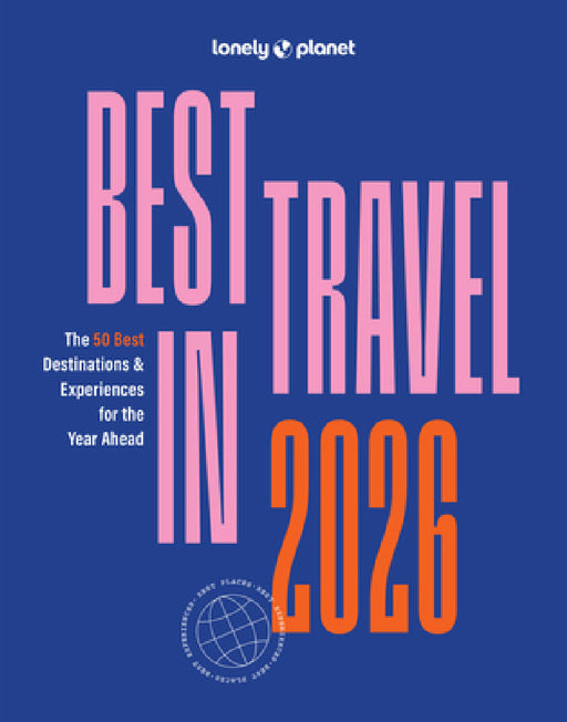Lonely Planet Best in Travel 2026 by Lonely Planet