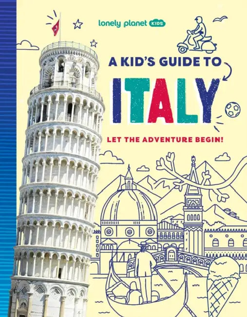 Lonely Planet Kids a Kid's Guide to Italy by Alexa Ward
