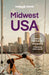 Lonely Planet Midwest USA: Great Lakes to Great Plains by Lauren Keith, Ann Babe, Amy C. Balfour