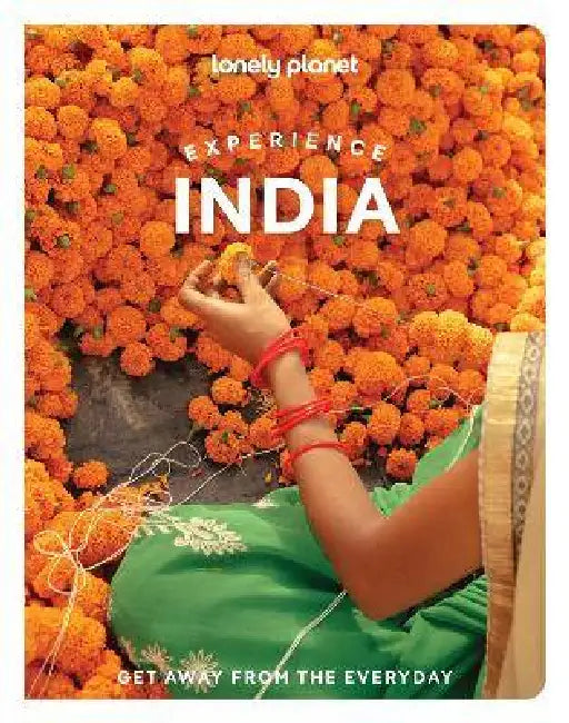 Lonely Planet Experience India: Build a Trip to Remember Local Insights Maps & Planning Tools Covers Delhi, Rajasthan, Punjab, Haryana, Kolkata, Keral by Christabel Lobo, Margot Bigg, Joe Bindloss
