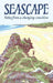 Seascape: Notes from a Changing Coastline by Matthew Yeomans