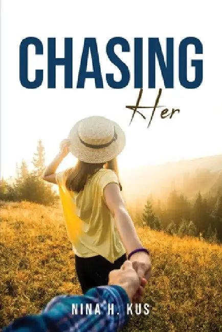 Chasing Her by Nina H Kus