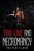 True Love and Necromancy by Valentina Solares
