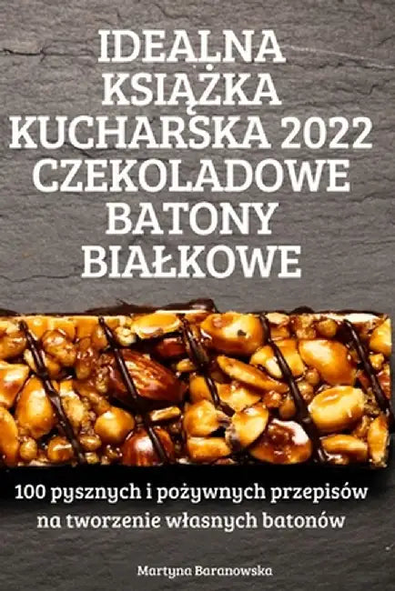 Idealna KsiĄŻka Kucharska 2022 Czekoladowe Batony Bialkowe by Martyna Baranowska