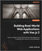 Building Real-World Web Applications with Vue.js 3: Build a portfolio of Vue.js and TypeScript web applications to advance your career in web developm by Quinten, Joran