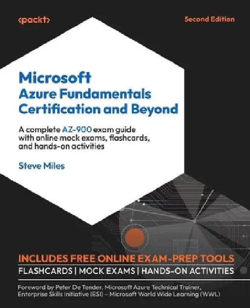 Microsoft Azure Fundamentals Certification and Beyond - Second Edition: A complete AZ-900 exam guide with online mock exams, flashcards, and hands-on by Steve Miles