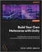 Build Your Own Metaverse with Unity: A practical guide to developing your own cross-platform Metaverse with Unity3D and Firebase by Nadales, David Cantón