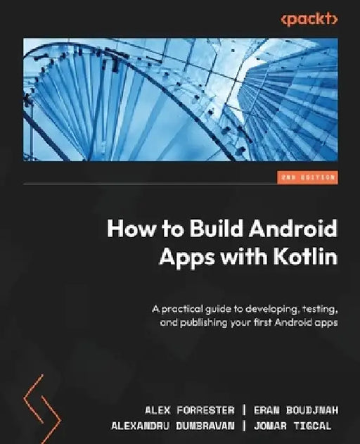 How to Build Android Apps with Kotlin by Alex Forrester