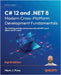 C# 12 and .NET 8 - Modern Cross-Platform Development Fundamentals - Eighth Edition: Start building websites and services with ASP.NET Core 8, Blazor, by Price, Mark J.