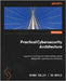 Practical Cybersecurity Architecture - Second Edition: A guide to creating and implementing robust designs for cybersecurity architects by Kelley, Diana