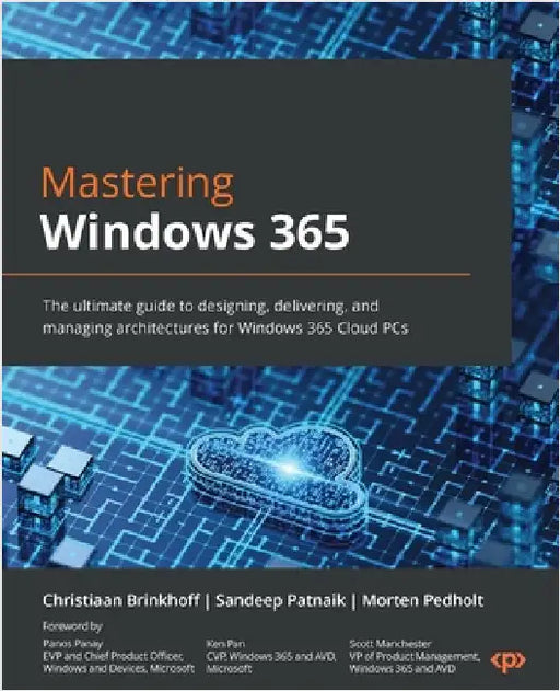 Mastering Windows 365: The ultimate guide to designing, delivering, and managing architectures for Windows 365 Cloud PCs by Brinkhoff, Christiaan
