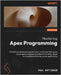Mastering Apex Programming - Second Edition: A Salesforce developer's guide to learn advanced techniques and programming best practices for building r by Battisson, Paul
