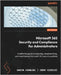 Microsoft 365 Security and Compliance for Administrators: A definitive guide to planning, implementing, and maintaining Microsoft 365 security posture by Kranjac, Sasha