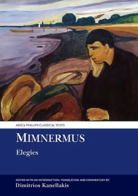 Mimnermus: Elegies by Dimitrios Kanellakis