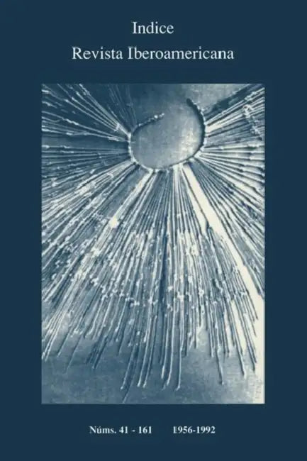 Revista Iberoamericana: Índice Números 41-161 (1956-1992) by Erika Braga