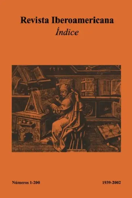 Revista Iberoamericana: Índice Números 1-200 (1939-2002) by Luciano Martínez
