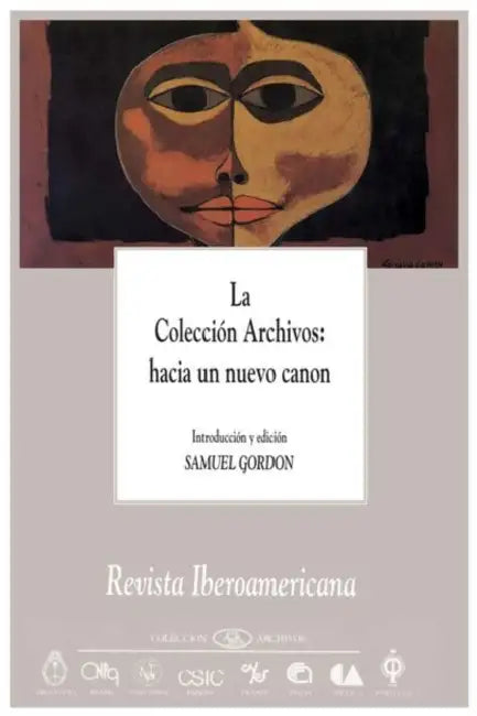 Revista Iberoamericana: La Colección Archivos: Hacia Un Nuevo Canon by Samuel Gordon