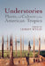 Understories: Plants and Culture in the American Tropics by Lesley Wylie