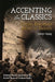 Accenting the Classics: Editing European Music in France, 1915-1925 by Deborah Mawer