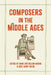 Composers in the Middle Ages by Anne-Zoé Rillon-Marne
