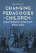 Changing Pedagogies for Children in Eighteenth-Century England by Michèle Cohen