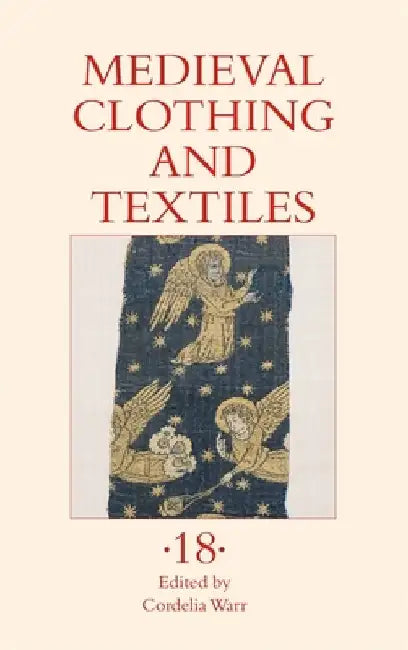 Medieval Clothing and Textiles 18 by Cordelia Warr