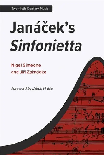 Janáček's Sinfonietta by Nigel Simeone, Jiří Zahrádka
