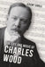 The Life and Music of Charles Wood by Jeremy Dibble