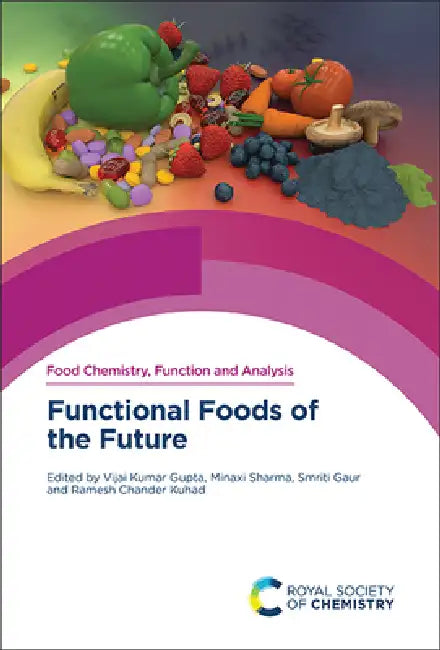 Functional Foods of the Future by Vijai Kumar Gupta, Minaxi Sharma, Smriti Gaur