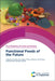 Functional Foods of the Future by Vijai Kumar Gupta, Minaxi Sharma, Smriti Gaur