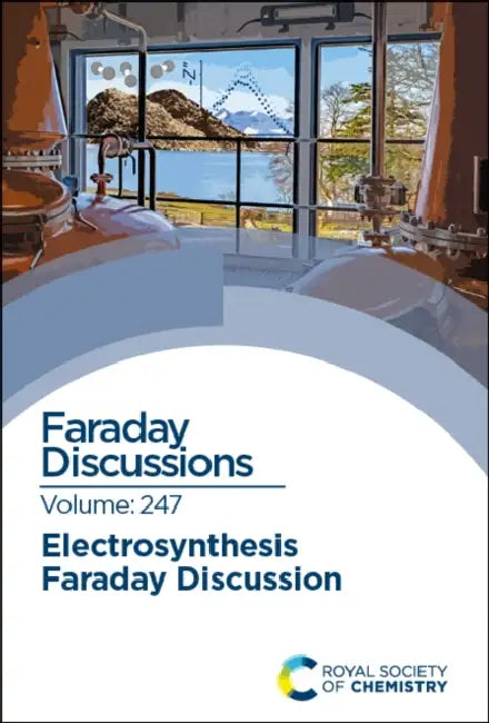 Electrosynthesis: Faraday Discussion 247 by Royal Society of Chemistry