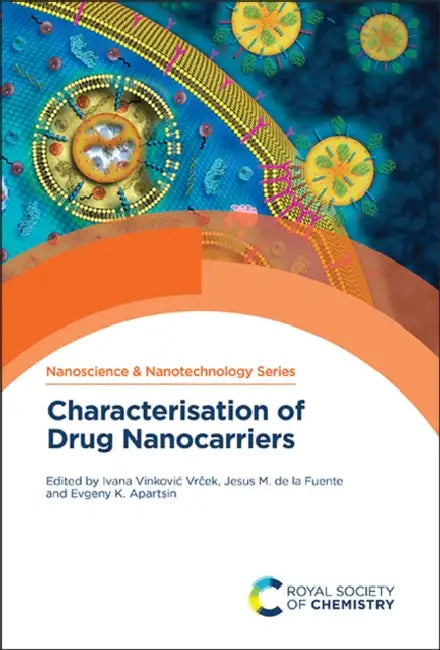 Characterisation of Drug Nanocarriers by Ivana Vinkovic Vrček, Jesus M. de la Fuente, Evgeny K. Apartsin