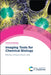 Imaging Tools for Chemical Biology by Lei Feng, Tony D. James
