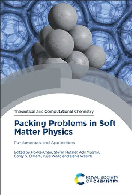 Packing Problems in Soft Matter Physics: Fundamentals and Applications by Ho-Kei Chan, Stefan Hutzler, Adil Mughal
