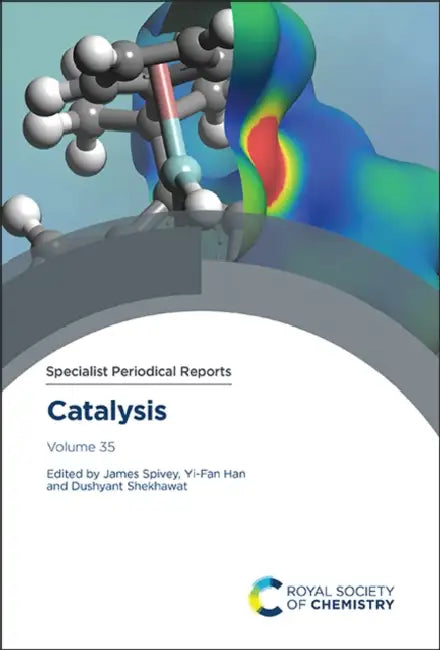 Catalysis: Volume 35 by James J. Spivey, Yi-Fan Han, Dushyant Shekhawat