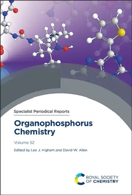 Organophosphorus Chemistry: Volume 52 by Lee J. Higham, David W. Allen