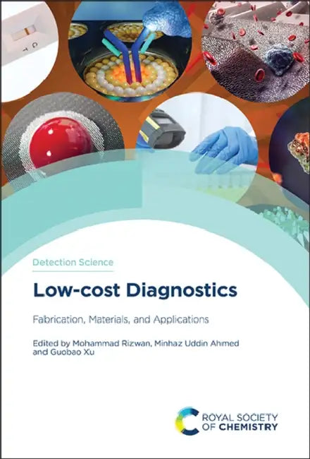Low-Cost Diagnostics: Fabrication, Materials, and Applications by Mohammad Rizwan, Minhaz Uddin Ahmed, Guobao Xu
